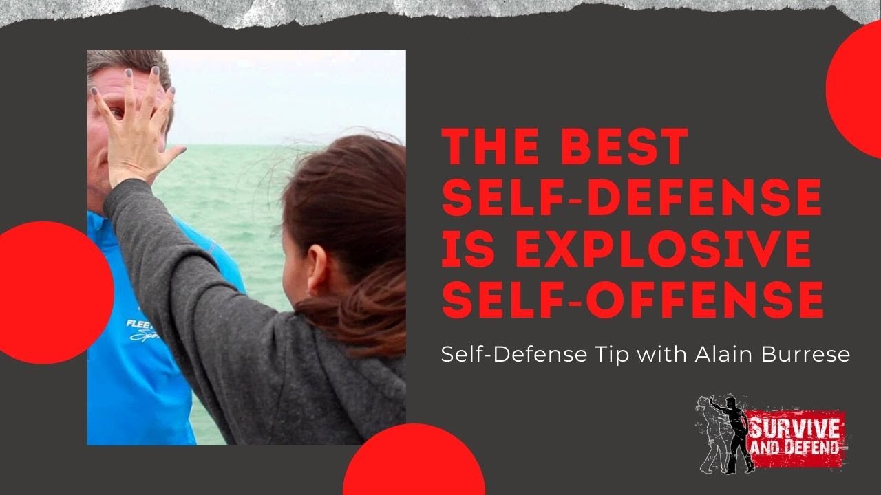 The Best Self-Defense Is Explosive Self-Offense with Alain Burrese