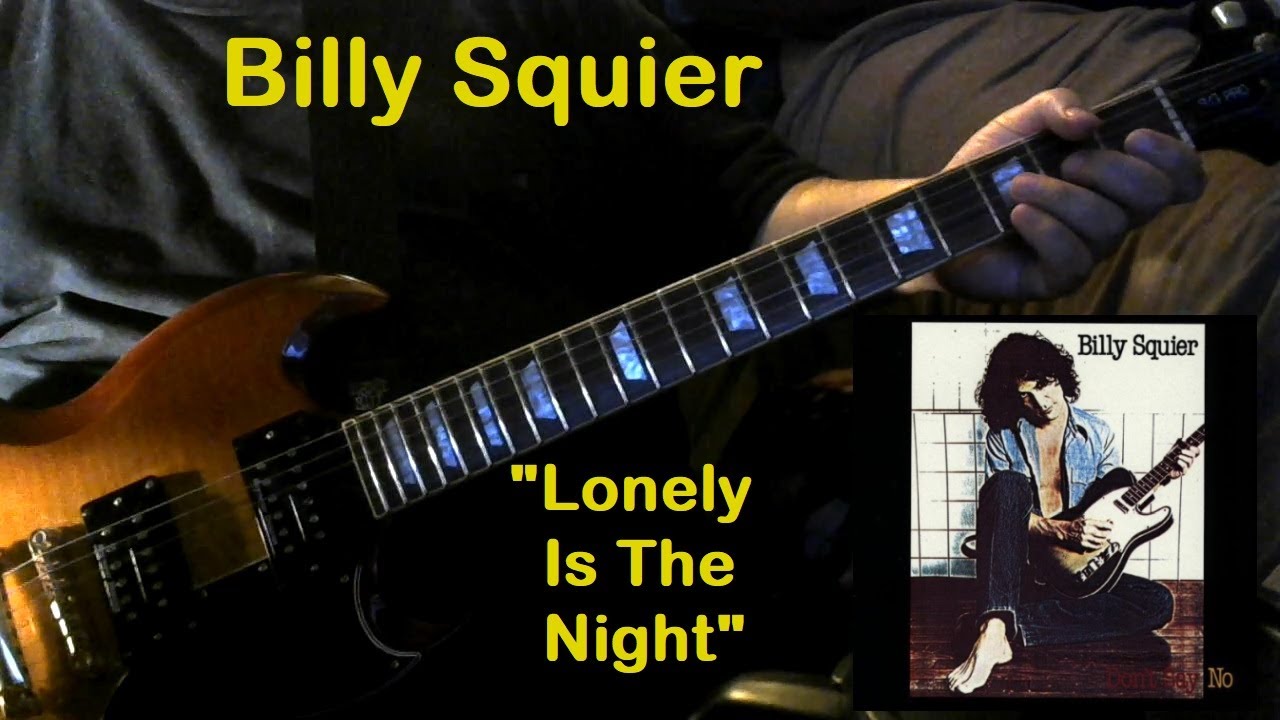 Billy Squier Lonely Is The Night