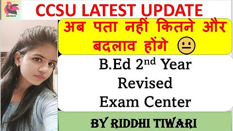 CCSU news update today |Bed revised Exam Center | CCS University Latest Update