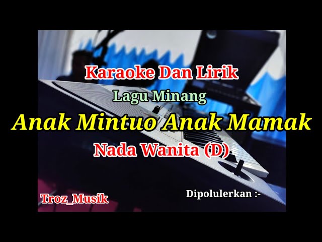 Karaoke Anak Mintuo Anak Mamak Nada Wanita (D) class=