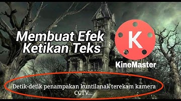 Cara Membuat Video Efek Tulisan Ketikan ( Typewriter Text ) #KineMaster
