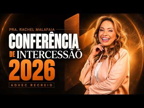 PRA RACHEL MALAFAIA - CONFERÊNCIA DE INTERCESSÃO 2026