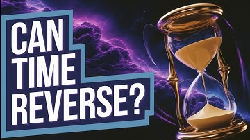 Can Time ACTUALLY flow Backwards?