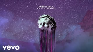 OneRepublic - Run (Collins Remix) [Official Audio]