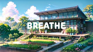 Breathe 🌿 Close your eyes 🌼 Breath with Study/Sleep/Relax [ Lofi Hip Hop - Lofi Music ]