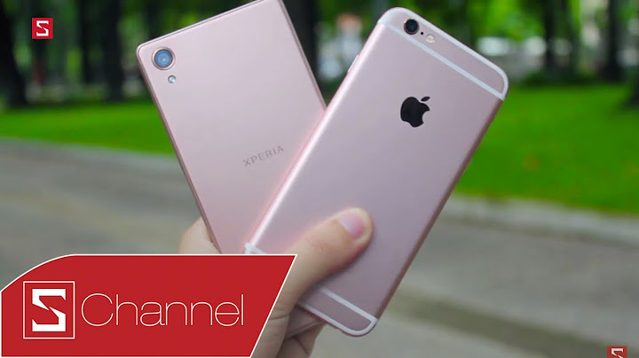 So sánh sony xperia xa với iphone 6 năm 2024