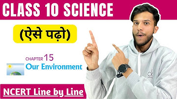 NCERT Line By line Ch-15 Our Environment Class 10 Science |Santosh Bhatt Sir |ABK -SSJ