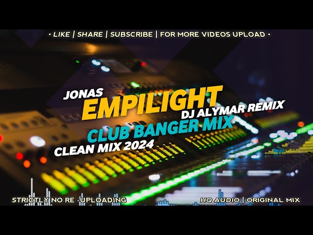 CLUB BANGER MIX_ CLEAN MIX | EMPILIGHT BY JONAS FT_ALYMAR OFFICIAL