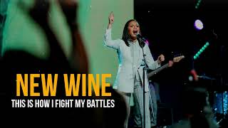 NEW WINE // This is how I fight my battles 🔥🔥