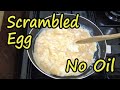 SCRAMBLED EGG (NO OIL)