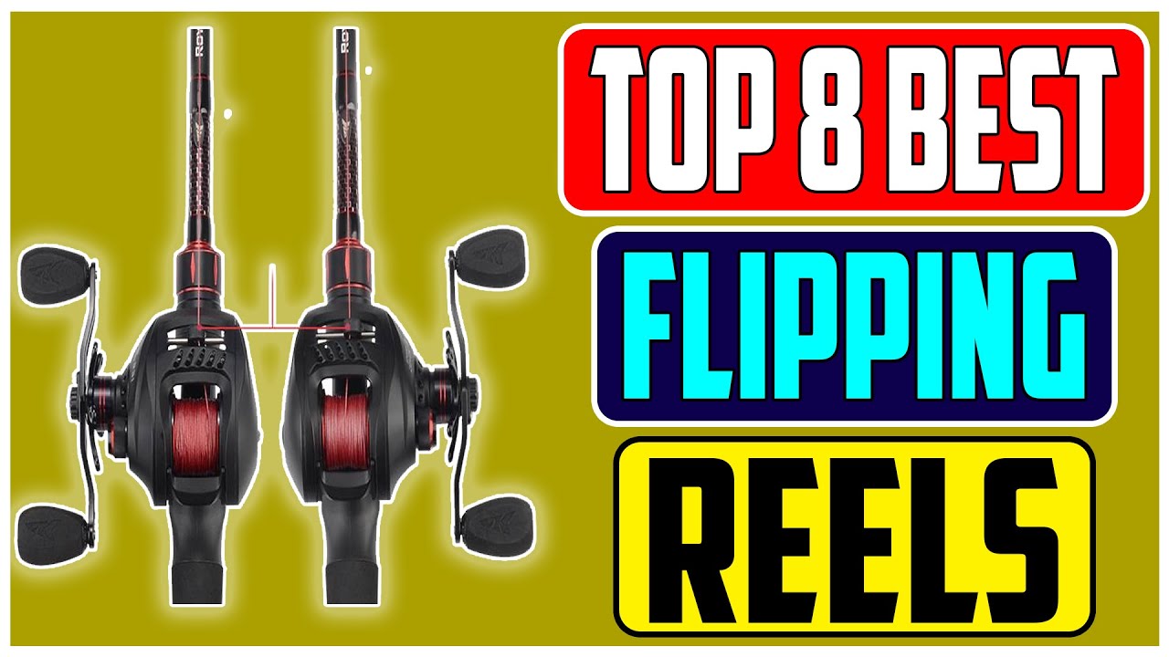 Master the Flip Best Flipping Reels to Elevate Your Fishing In 2023 