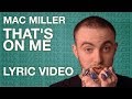 Mac Miller - That's On Me (LYRICS)