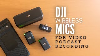 DJI Wireless Mics for Podcast Recording