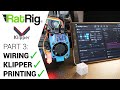 The Rat Rig v-core 3 build gets serious! Part 3: Wiring, Klipper setup and first print