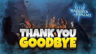 Thank You and Goodbye [Watcher of Realms]