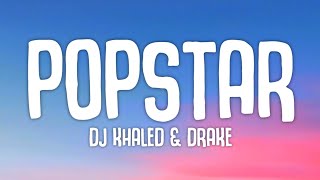 DJ Khaled - Popstar (Lyrics) ft. Drake Starring Justin Bieber