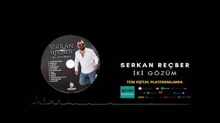 Serkan Reçber İki Gözüm 2021 Oficcial Audio