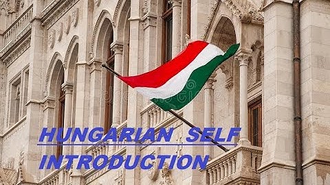HUNGARIAN SELF INTRODUCTION