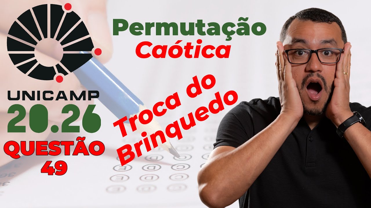 Questão 49 Unicamp 2026 | Resolução Matemática | Permutação Caótica   Brinquedos