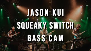 Jason Kui - Squeaky Switch // bass cam live@和記musiczone