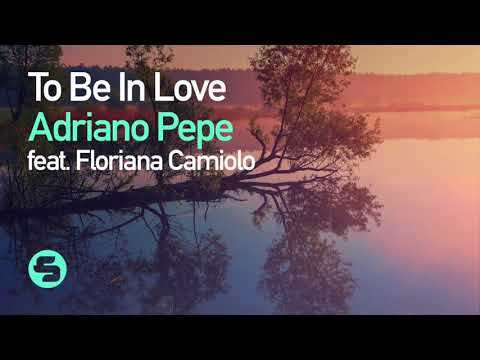 Adriano Pepe feat. Floriana Camiolo - To Be In Love