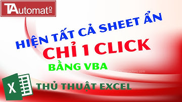Dùng VBA Hiện toàn bộ sheet Excel bị ẩn/ Show all hidden sheets in Excel using VBA