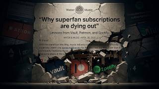 Superfan Subscriptions are Dying - Vault, Patreon, and Spotify