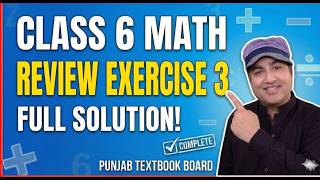 Class 6 Math Review Exercise 3 Full Solution | Punjab Textbook Board | Easy Math with Asif