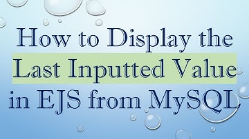 How to Display the Last Inputted Value in EJS from MySQL