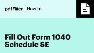 How to Fill Out Form 1040 Schedule SE Online with pdfFiller