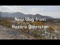 Views Of Hazara Qabristan ویڈیوی تازہ از ہزارہ قبرستان 