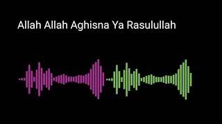 Allah Allah Aghisna Ya Rasulullah