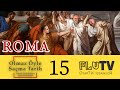 Sen de mi Brütüs: Roma - Olmaz Öyle Saçma Tarih! - Bölüm 15