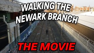 Walking The Newark Branch -The Movie