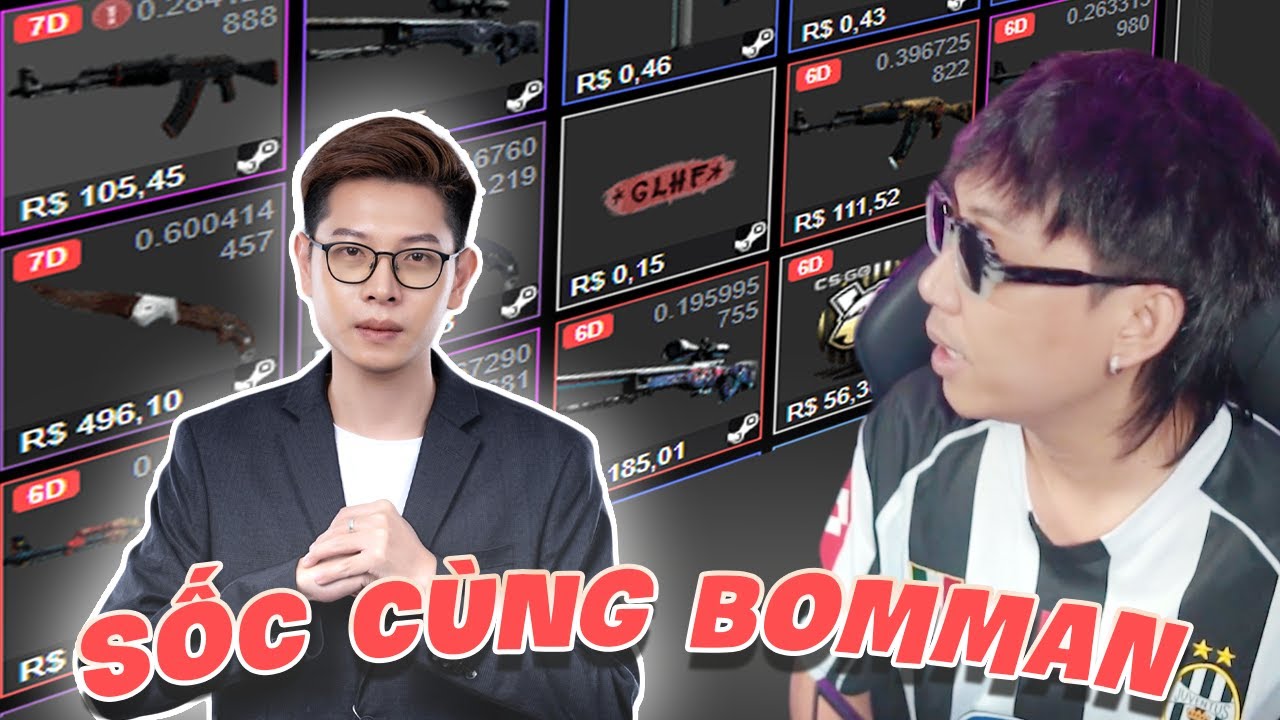 Sốc khi định giá hòm đồ CSGO bạc tỉ cùng người anh Bomman. - YouTube