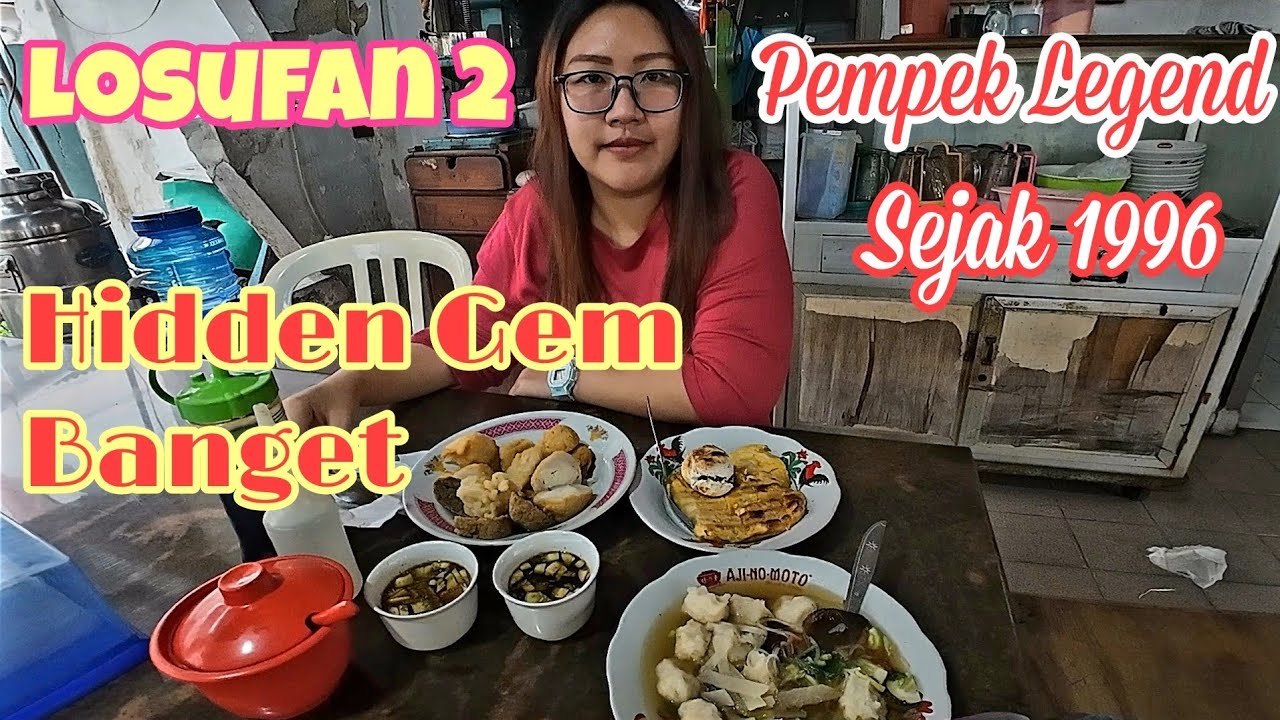 Pempek Palembang OKE Losufan Dua Legendaris Dan Hidden Gem Banget