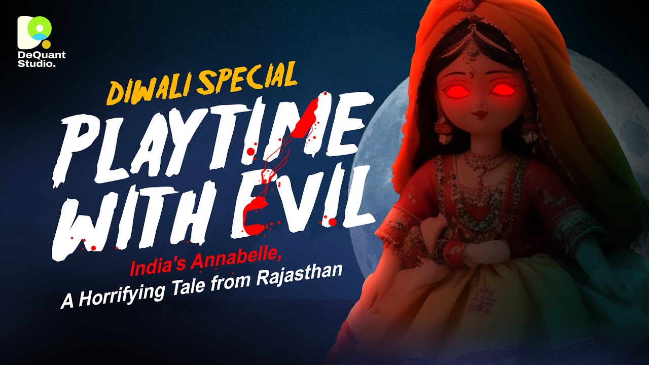 Playtime with Evil: India's Annabelle, A Horrifying Talefrom Rajasthan | Diwali Special Podcast