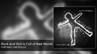 Watch Half Man Half Biscuit Rock And Roll Is Full Of Bad Wools video