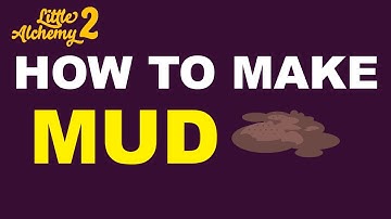 How to Make Mud in Little Alchemy 2? | Step by Step Guide!
