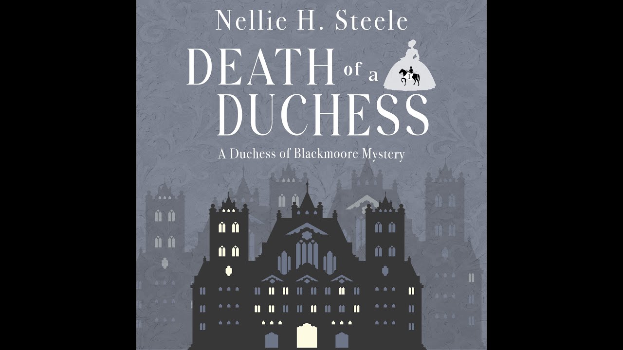 Death of a Duchess | Full Audiobook | Human-Narrated | Nellie H. Steele