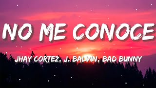 Jhay Cortez, J. Balvin, Bad Bunny - No Me Conoce Remix | Christian Nodal, Bad Bunny (Letra/Lyrics)