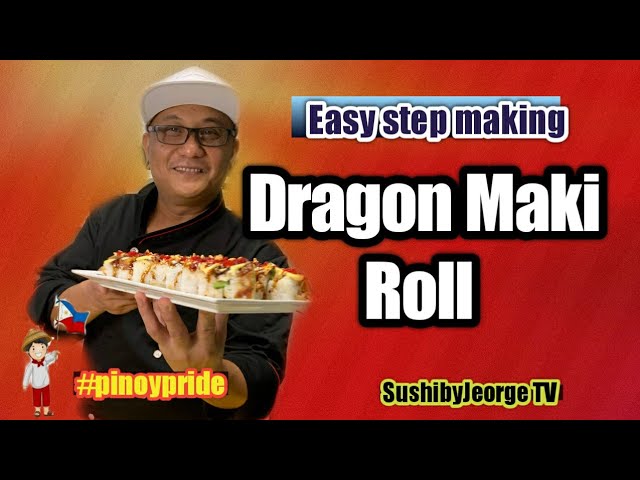 Easy Step Making Dragon Maki Roll Loaded Easy Sushi Recipe Sushibyjeorge Tv Ep 1 Youtube