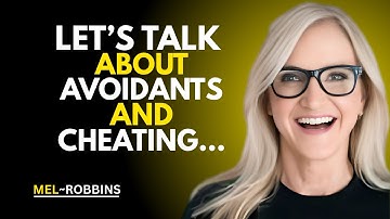 Let’s Talk About AVOIDANTS and CHEATING… || MEL ROBBINS Motivational Speech