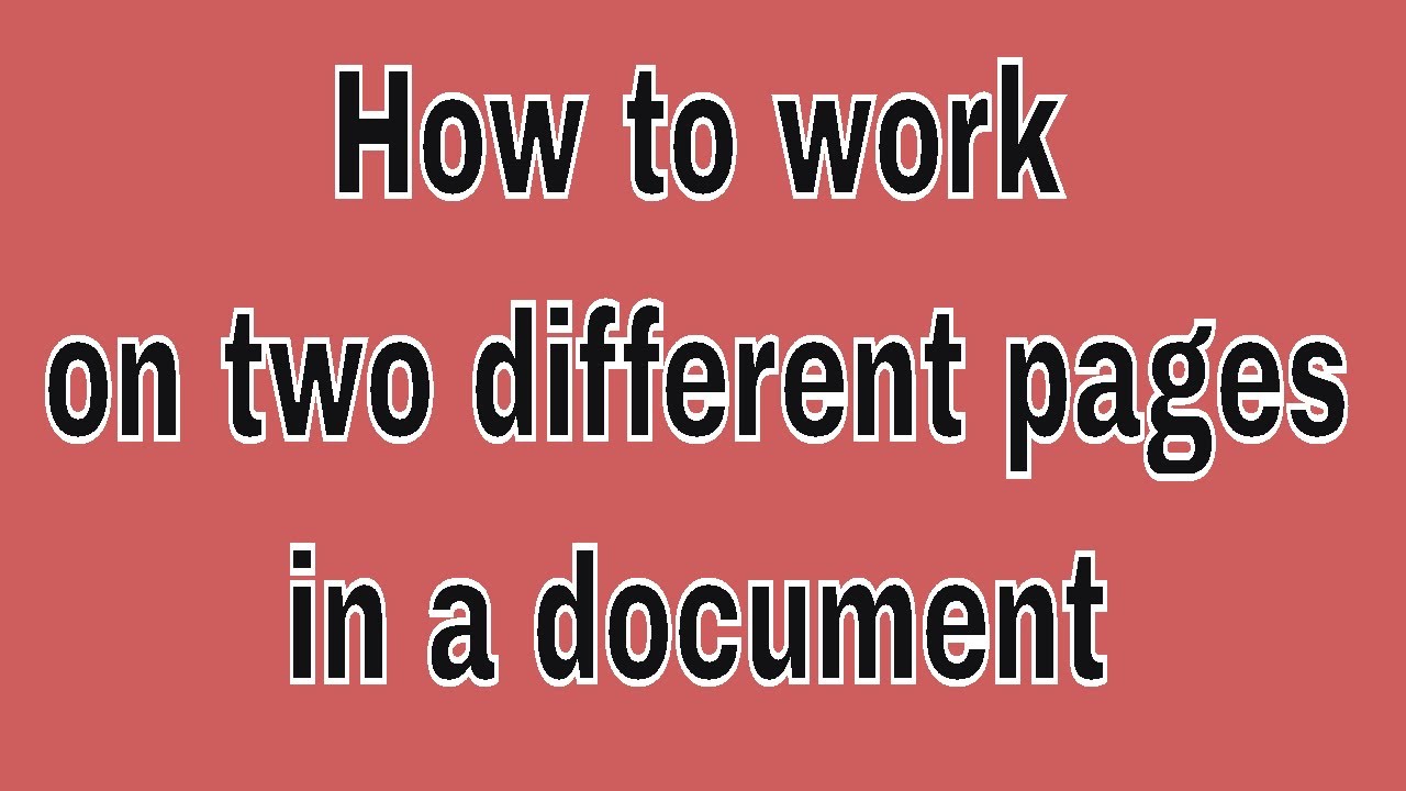 How to work on two different pages in a document - YouTube