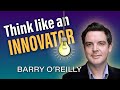 How to Think Like an Innovator, with Barry O'Reilly