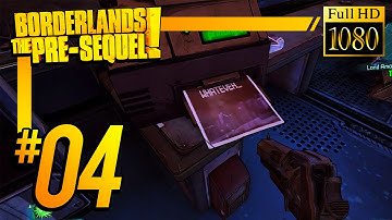 Borderlands: The Pre-Sequel - Gameplay Walkthrough -  Part 4 HD (Xbox 360/PS3/PC)