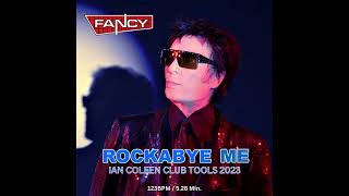 FANCY - ROCKABYE ME ( Ian Coleen´s Club Tools 2023 )