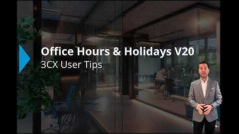 Setting Up Office Hours & Holidays | 3CX Phone System V20