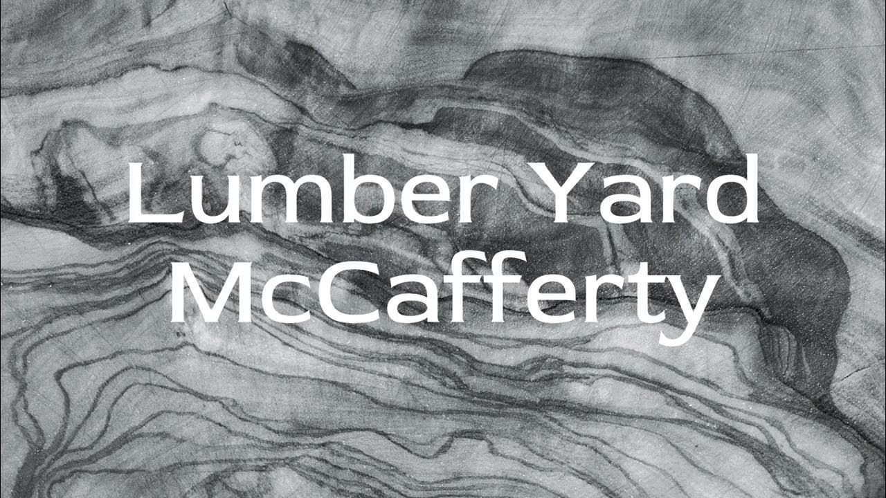 Lumber yard McCafferty lyrics YouTube