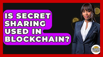Is Secret Sharing Used In Blockchain? - CryptoBasics360.com